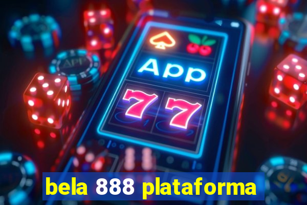 bela 888 plataforma